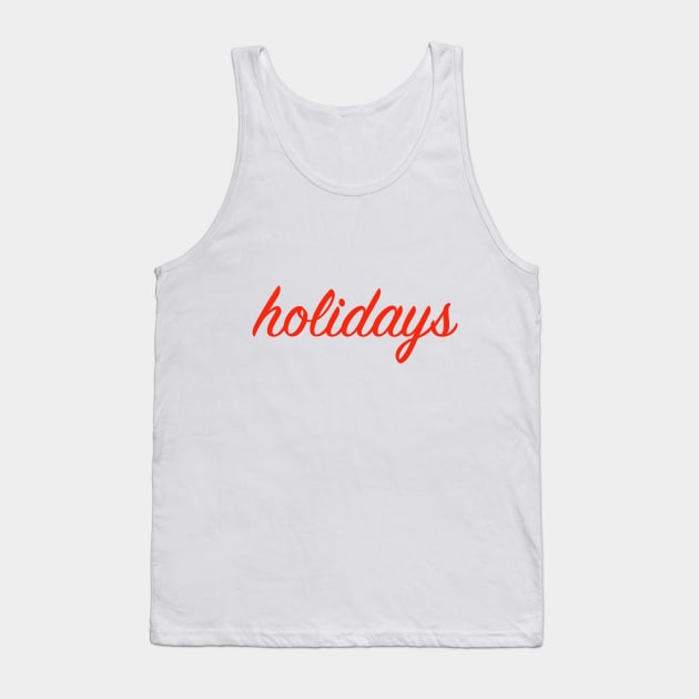 Holidays Tank Top by downundershooter